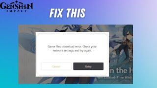 How to Fix "Game file download" error Genshin Impact