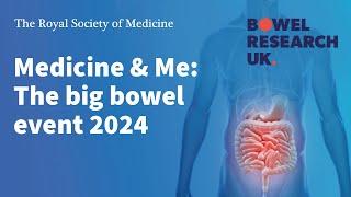 Medicine & Me: The Big Bowel event 2024