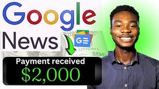 Earn $2,000 Today From Google News (FREE)-Best Way To Make Money Online 2023