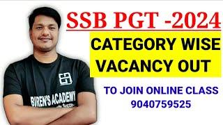 SSB PGT 2024 CATEGORY WISE VACANCY OUT / TO JOIN ONLINE CLASS -9040759525