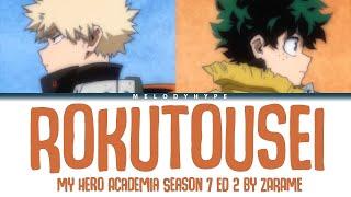 My Hero Academia Season 7 - Ending 2 Full "Rokutousei" by ZARAME (Lyrics)