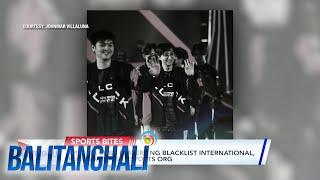 Apat na MLBB players ng Blacklist International, kumalas na sa ESports Org | Balitanghali