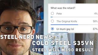 Steel Nerd News! Cold Steel S35VN, Steel Will M390