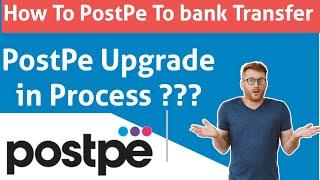 How to PostPe to bank Transfer || PostPe is Not working 2024 || PostPe Upgrade in Process #postpe