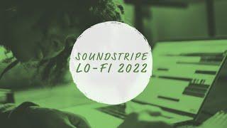 Sound Stripe Lo Fi playlist 2022 February Music Chill SoundStripe.com