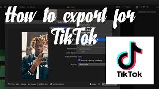 How to export best quality Videos for TikTok 2020 - Final Cut Pro X - Tutorial