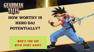 Guardian Tales | How Worthy is Hero Dai Potentially? | Who's the kid with spiky hair?