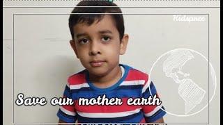 Save Earth | Save Life | How to save earth | kids speech on Earth Day | Kidspree