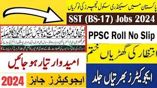 Educators SST Jobs | PPSC Educators Jobs | Roll No. Slip | Test Date...! | Latest Update