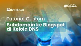 Tutorial Custom Subdomain ke Blogspot di Kelola DNS