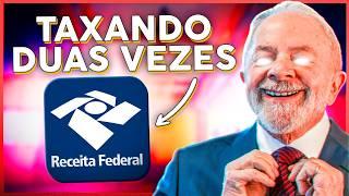 Você PODE ser TAXADO DUAS VEZES! É o que diz a RECEITA FEDERAL!