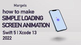 How to create a Loading Screen Animation | Swift 5 | iOS | 2022