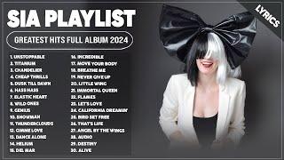Sia Best Songs Playlist 2024 ~ The Best Of Sia 2024 ~ Sia Greatest Hits Full Album 2024 (Lyrics)