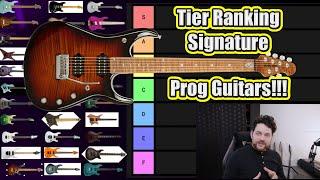 Tier Ranking Signature Prog Guitars!!!