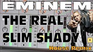 The Real Slim Shady [Eminem] (House Remix)