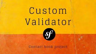 Contact book project - How to create custom Validator in Symfony