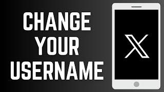 How To Change Your Username On X 2024 - Update