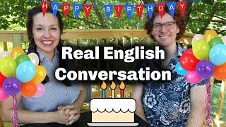 Real English Conversation: It's my BIRTHDAY!