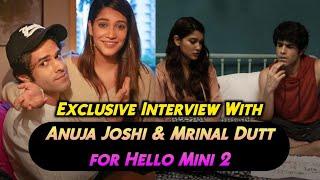 Anuja Joshi & Mrinal Bhatt Exclusive : Interview For Hello Mini 2 Streaming On MX Player