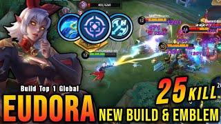 25 Kills!! Eudora New Build and Emblem 100% Deadly!! - Build Top 1 Global Eudora ~ MLBB