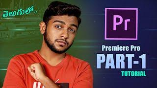 Adobe Premiere Pro CC 2023 Tutorial Ep.1 | తెలుగులో | The Explore Guy