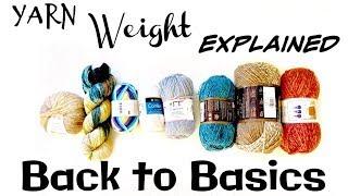 Yarn Weight explained : Back to Basics