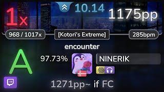  10.1⭐ NINERIK | Nekomata Master+ - encounter [Kotori's Extreme] +HDNC 97.73% | 1175pp 1 - osu!