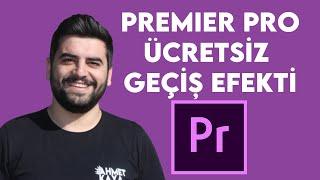 Premiere Pro Ücretsiz Geçiş Efekti Ekleme