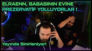 ELRAENN - BABASININ EVİNE PREZERVATİF YOLLAMIŞLAR ! (YAYINDA SİNİRLENİYOR!)