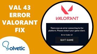 VAL 43 ERROR VALORANT FIX 2024 