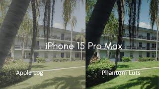 iPhone 15 Pro Max Apple Log + Phantom Luts