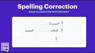 Rasa Algorithm Whiteboard - Spelling Correction