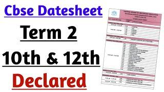 Cbse Class 10 Datesheet Term 2 Cbse Board Exam 2022 | Cbse Declared Class 10 and 12 Term 2 Datesheet