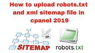 How to upload robots txt and xml sitemap file in cpanel 2019