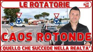 CAOS ROTONDE: QUELLO CHE SUCCEDE NELLA REALTA' ... E QUELLO CHE DOVREBBE IPOTETICAMENTE SUCCEDERE