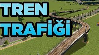 TREN TRAFİĞİ | Cities: Skylines