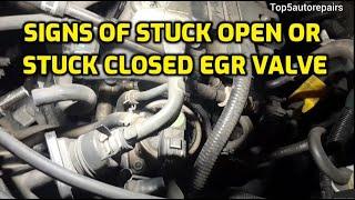 SIGNS OF A STUCK OPEN OR STUCK CLOSED OR CLOGGED AND BAD EGR VALVE