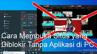 Cara Membuka Situs yang Diblokir tanpa Aplikasi di PC Windows 7, 8, dan 10