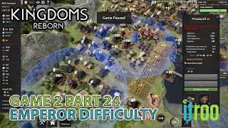 Kingdoms Reborn Emperor Difficulty Game 2 Part 24