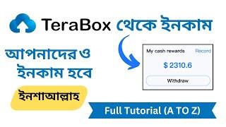 Terabox Full Tutorial | How To Earn From TeraBox | Terabox Income Bangla