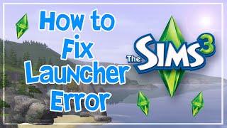 How To Fix Sims 3 Launcher Error!!