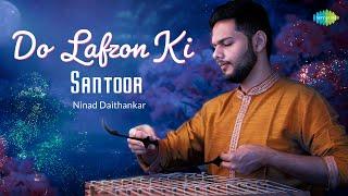 Do Lafzon Ki - Santoor | Ninad Daithankar | Hindi Music Recreation | Saregama Open Stage