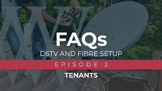 FAQTS Tentants - Dstv and Fibre setup