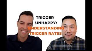 Trigger unhappy: Understanding trigger rates