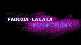 Faouzia - La La La (FLAMEX Remix)