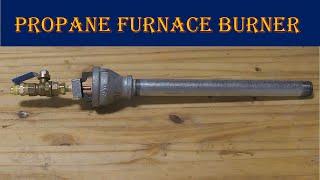 DIY propane furnace/forge burner - no welding/soldering required