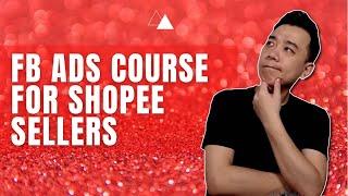 Facebook Ads Course for Shopee Sellers