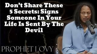 Don’t Share These 5 Secrets: Signs Someone In Your Life Is Sent By The Devil (New) - Prophet Lovy