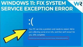 FIX: System Service Exception BSOD error in Windows 11