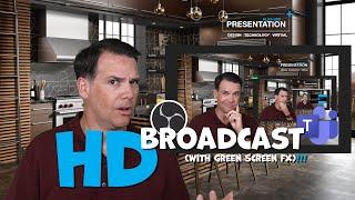 Broadcast OBS in HD in Microsoft Teams (Plus Green Screen FX)
